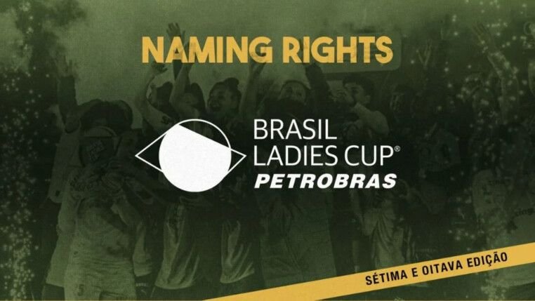 feed-image-1789791715 Brasil Ladies Cup fecha acordo de naming rights com a Petrobras