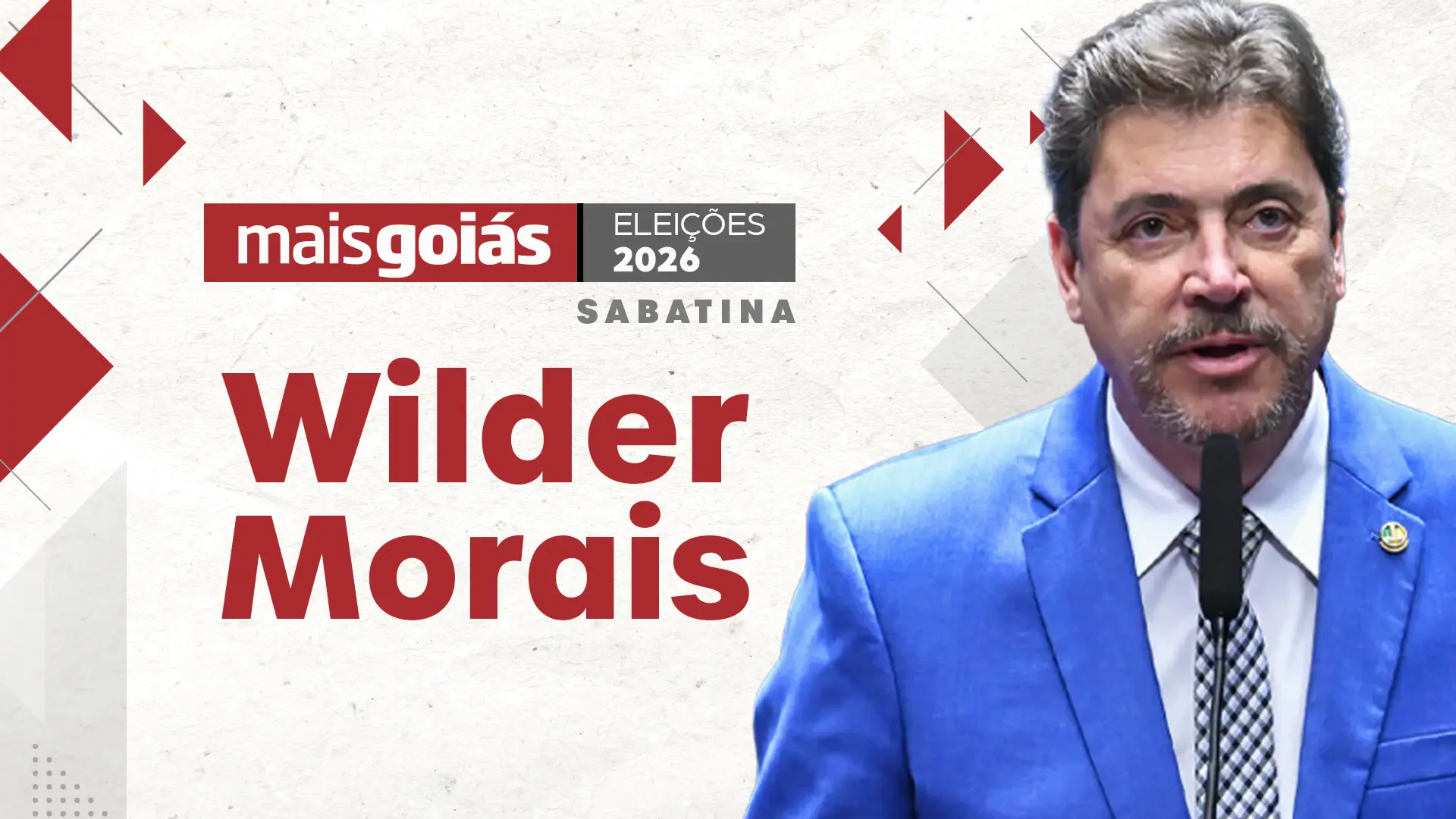 Mais Goiás faz sabatina com Wilder Morais, candidato ao Governo Estadual