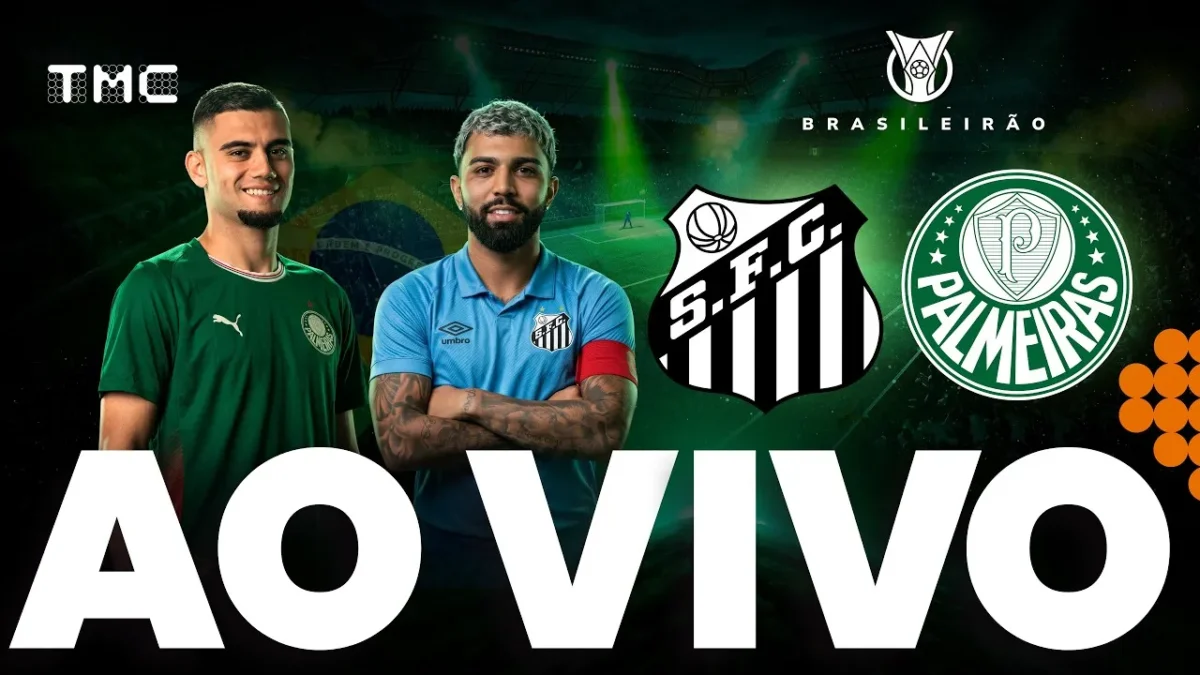 Santos x Palmeiras pelo Brasileirão 2026: acompanhe a transmissão ao vivo