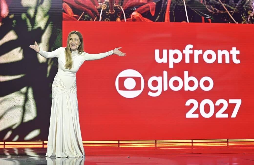 Upfront: saiba tudo que a Globo anunciou para 2027
